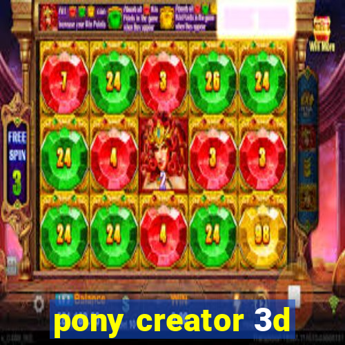 pony creator 3d